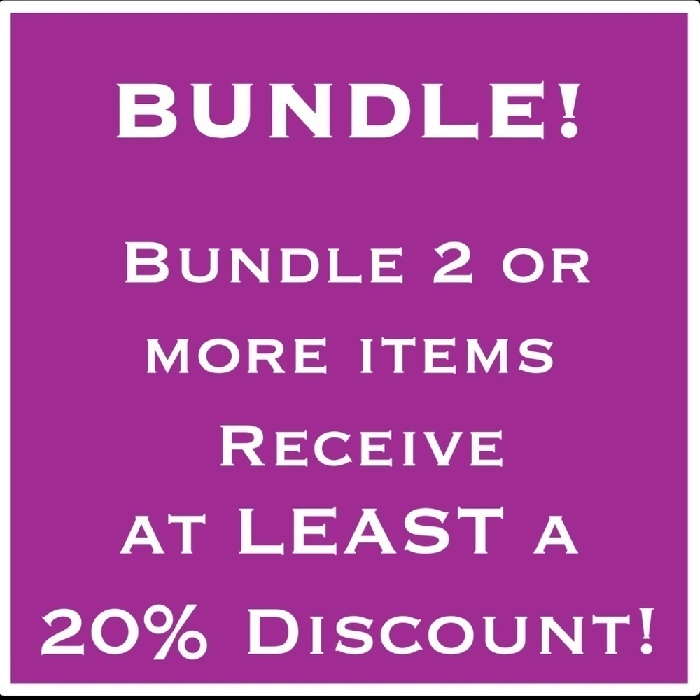 BUNDLE!!!!  2 ITEMS OR MORE GUARANTEED AT LEAST 20% OFF